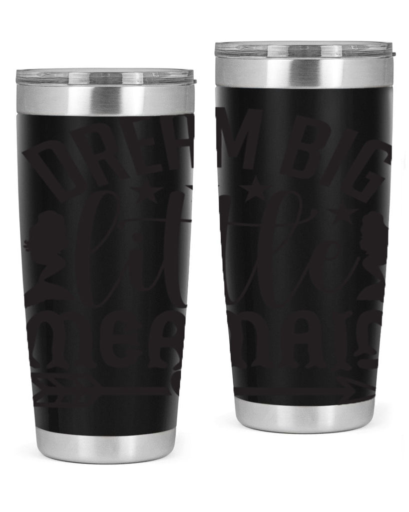 Dream big little mermaid 129#- mermaid- Tumbler