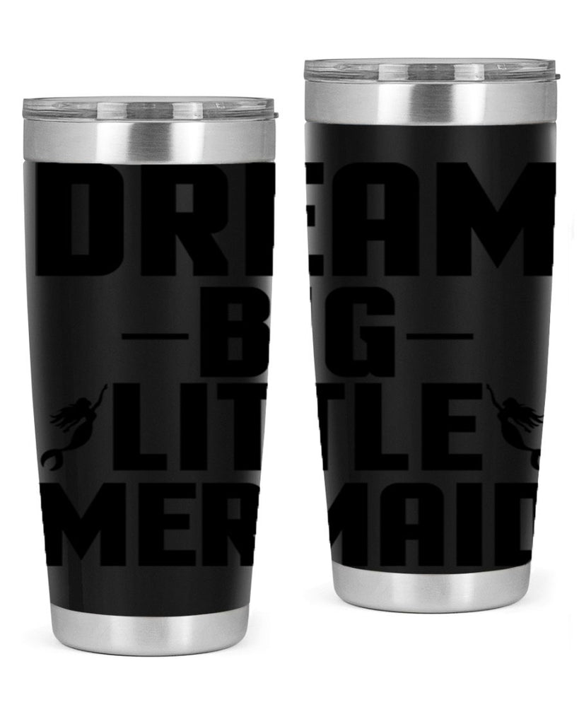 Dream big little mermaid 132#- mermaid- Tumbler