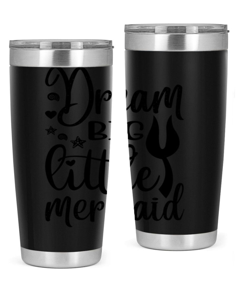 Dream big little mermaid 136#- mermaid- Tumbler