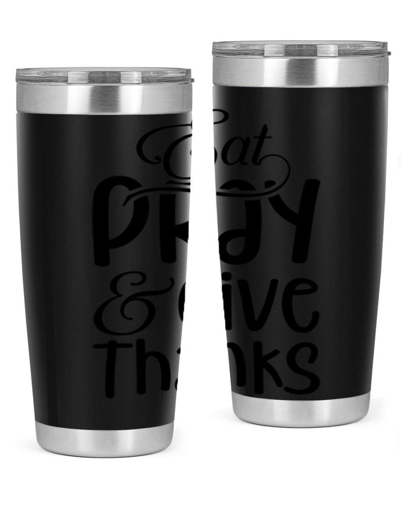 Eat Pray and Give Thanks 75#- fall- Tumbler