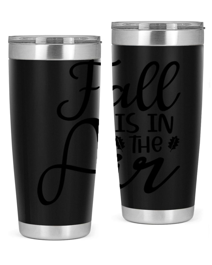 Fall Is In The Air 111#- fall- Tumbler