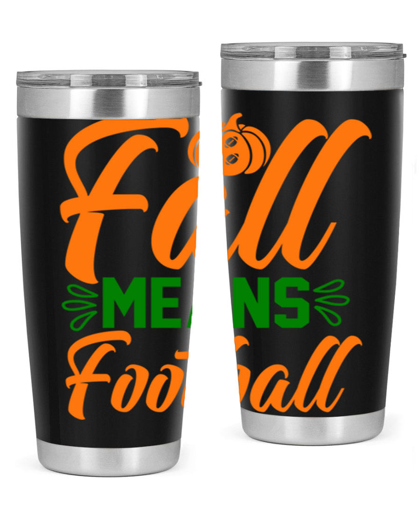 Fall Means Football 122#- fall- Tumbler