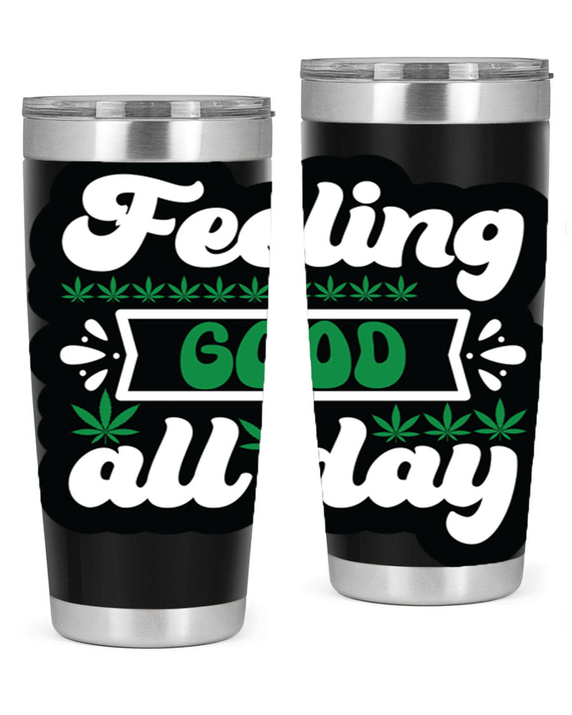 Feeling good all day 82#- marijuana- Tumbler