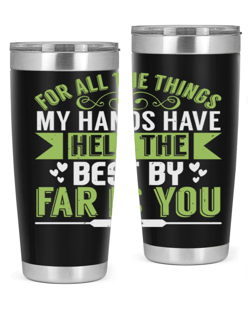 For all the things my hands have held is you Style 273#- baby- tumbler