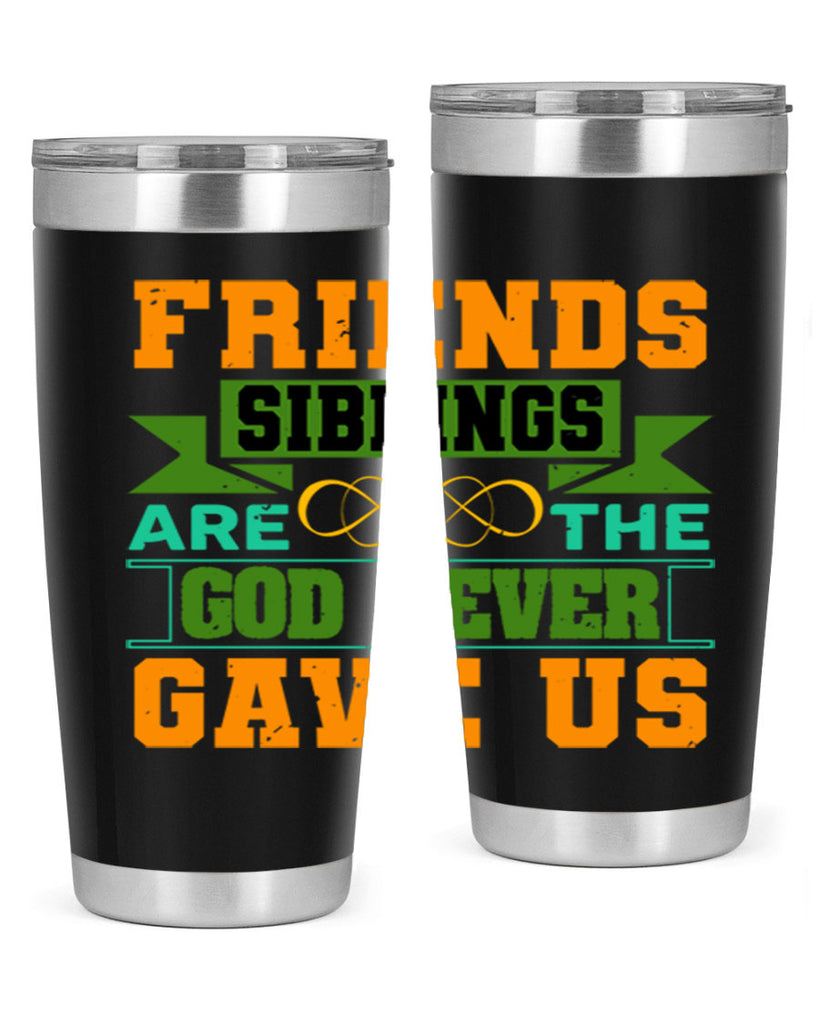 Friends are the siblings God never gave us Style 1#- Best Friend- Tumbler