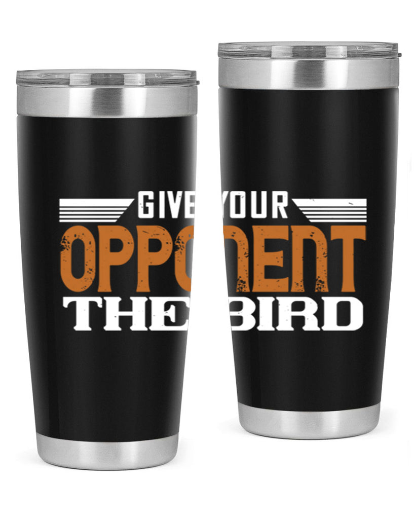 Give your opponent the bird 2268#- badminton- Tumbler