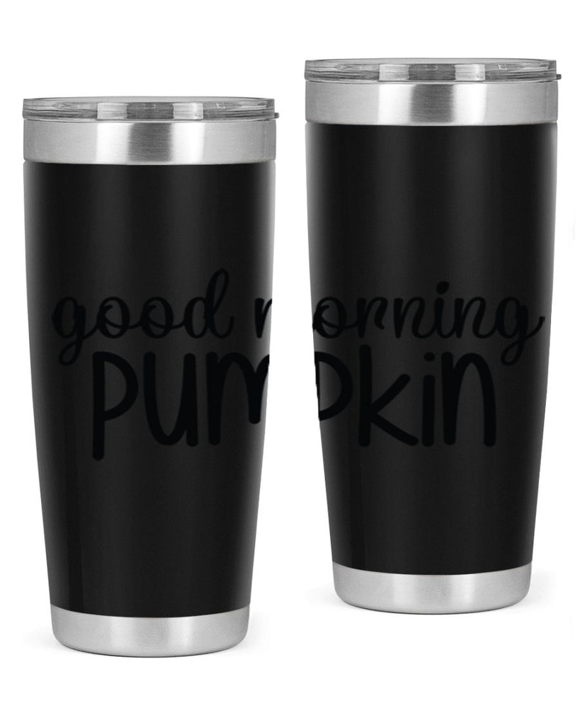Good Morning Pumpkin 209#- fall- Tumbler
