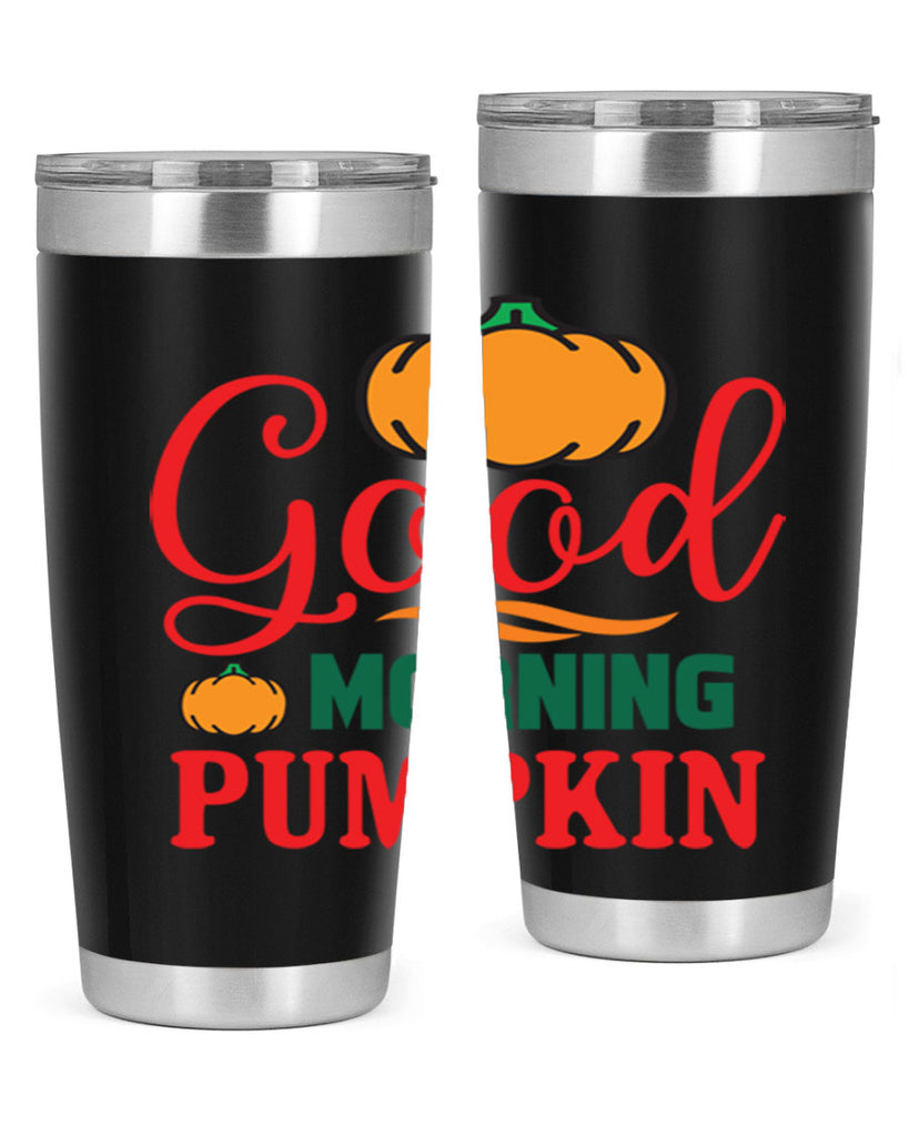 GoodMorningPumpkin 211#- fall- Tumbler