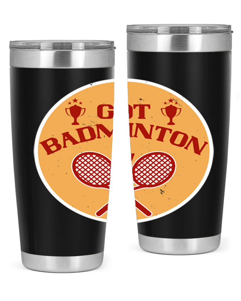 Got Badminton 2248#- badminton- Tumbler