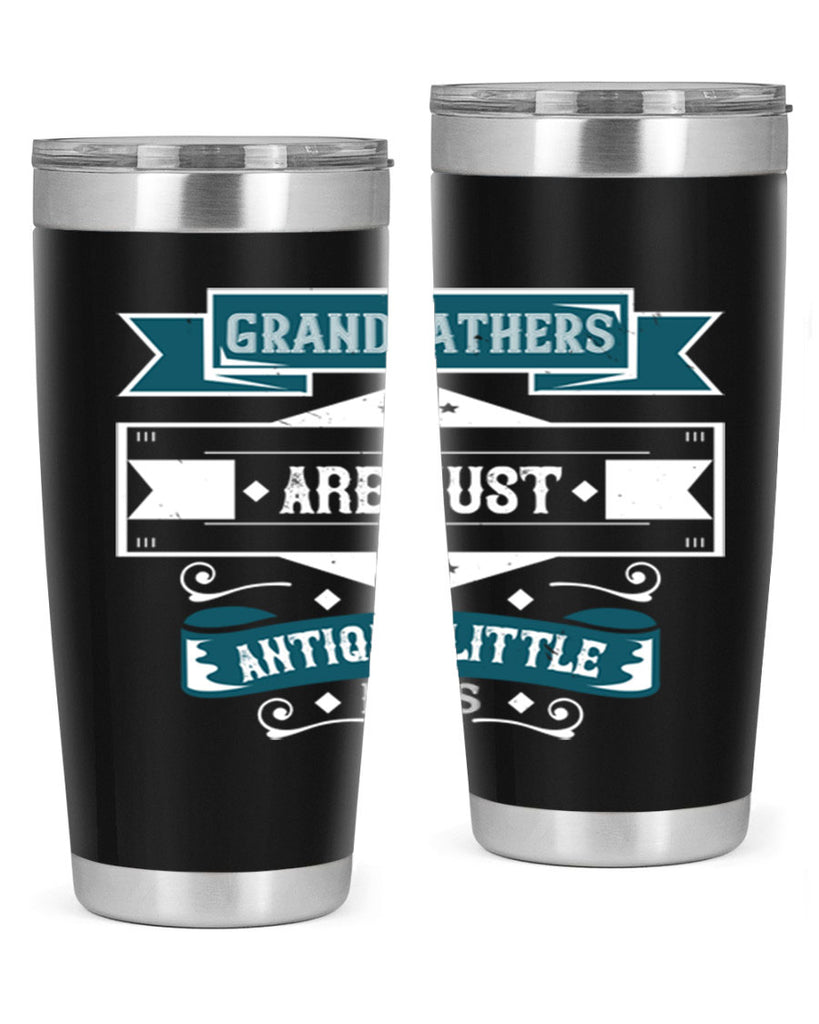 Grandfathers are just antique little boys 132#- grandpa - papa- Tumbler