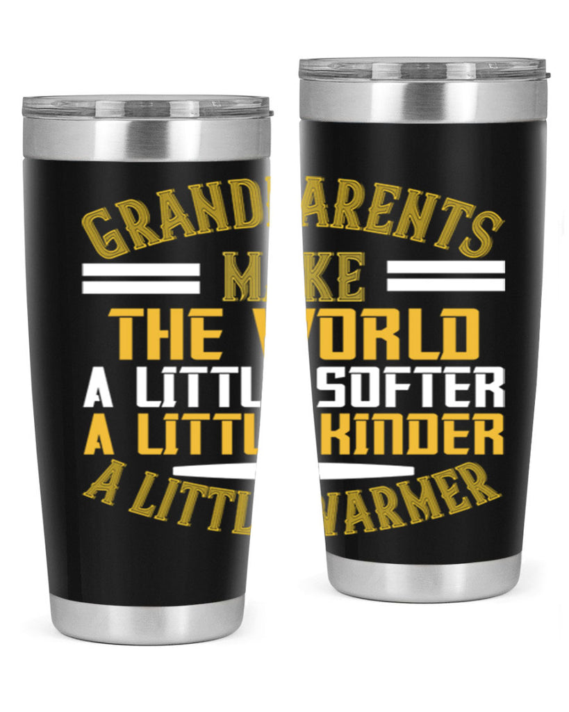 Grandparents make the world … a little softer a little kinder a little warmer 76#- grandma - nana- Tumbler