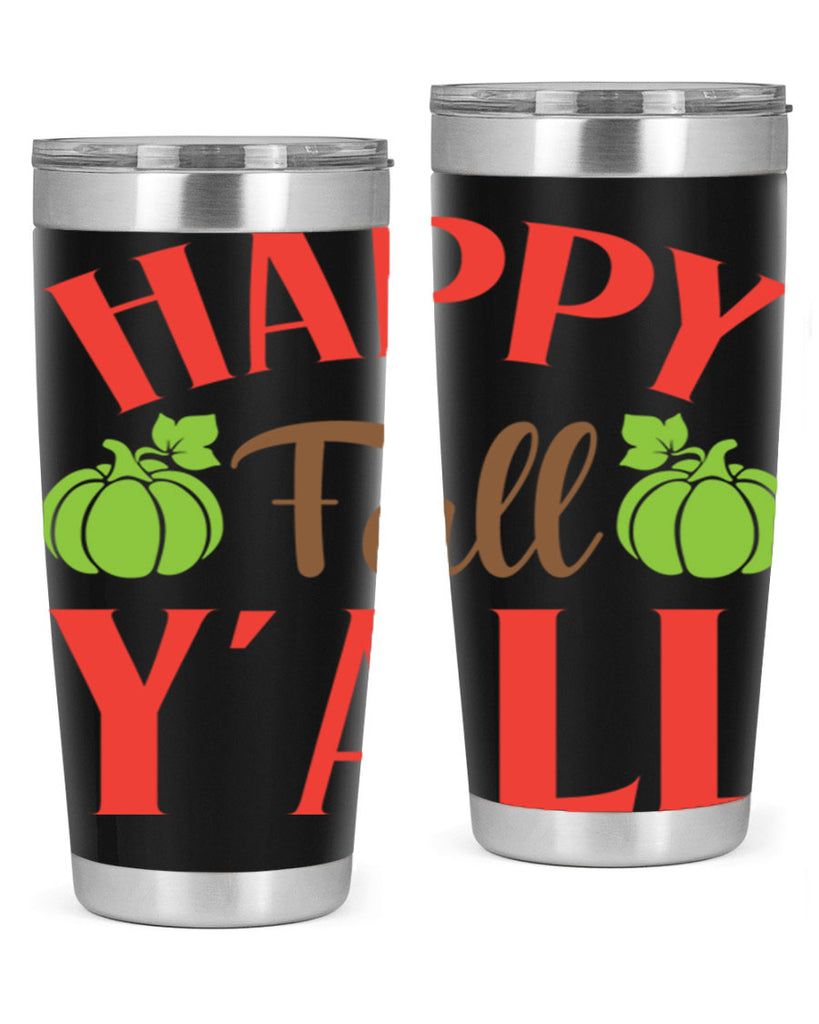 Happy Fall Y all 223#- fall- Tumbler