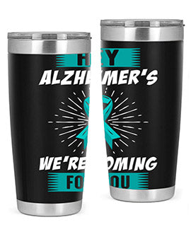 HeyAlzheimerswearecoming 158#- alzheimers- Tumbler