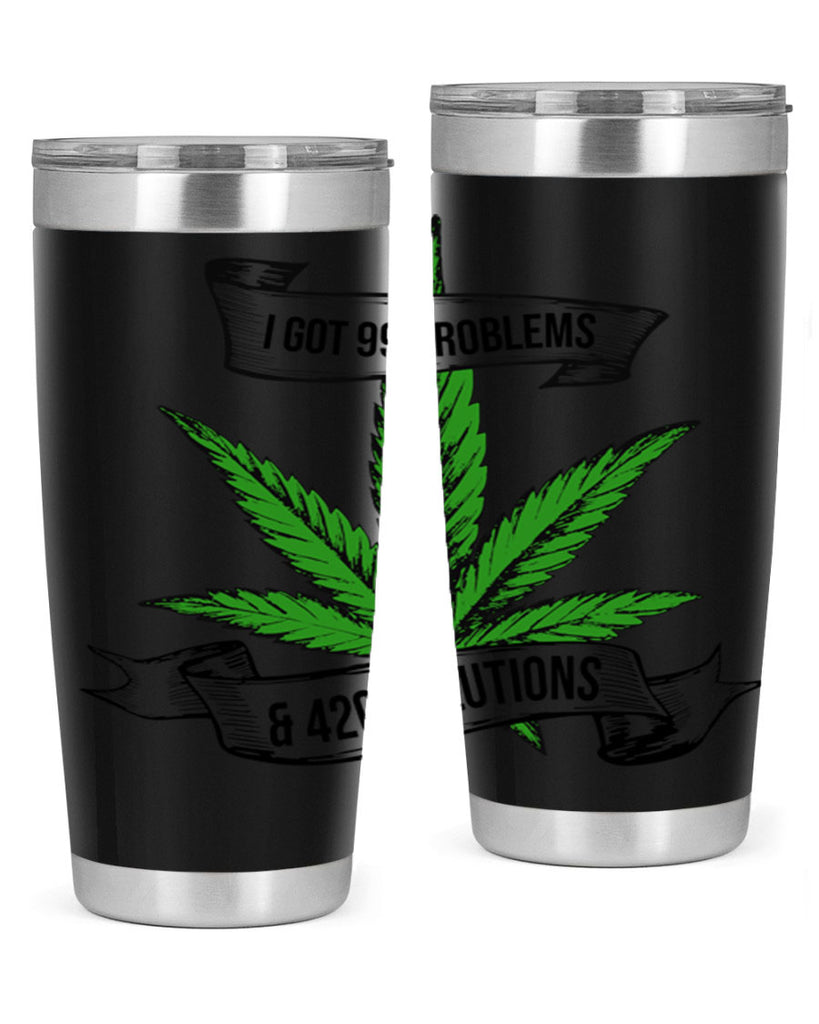 I Got Problems 420 Solutions 139#- marijuana- Tumbler