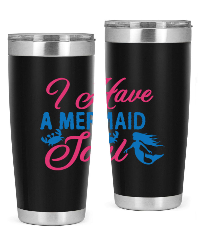 I Have A Mermaid Soul 208#- mermaid- Tumbler