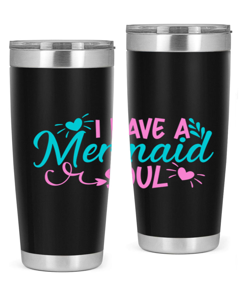 I Have A Mermaid Soul 210#- mermaid- Tumbler