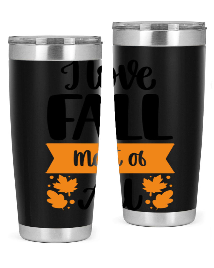 I Love Fall Most Of All 498#- fall- Tumbler