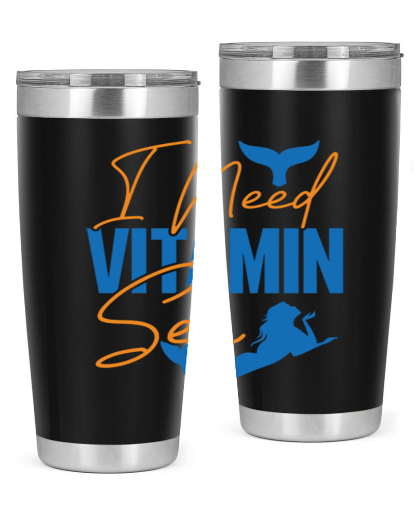 I Need Vitamin Sea 218#- mermaid- Tumbler