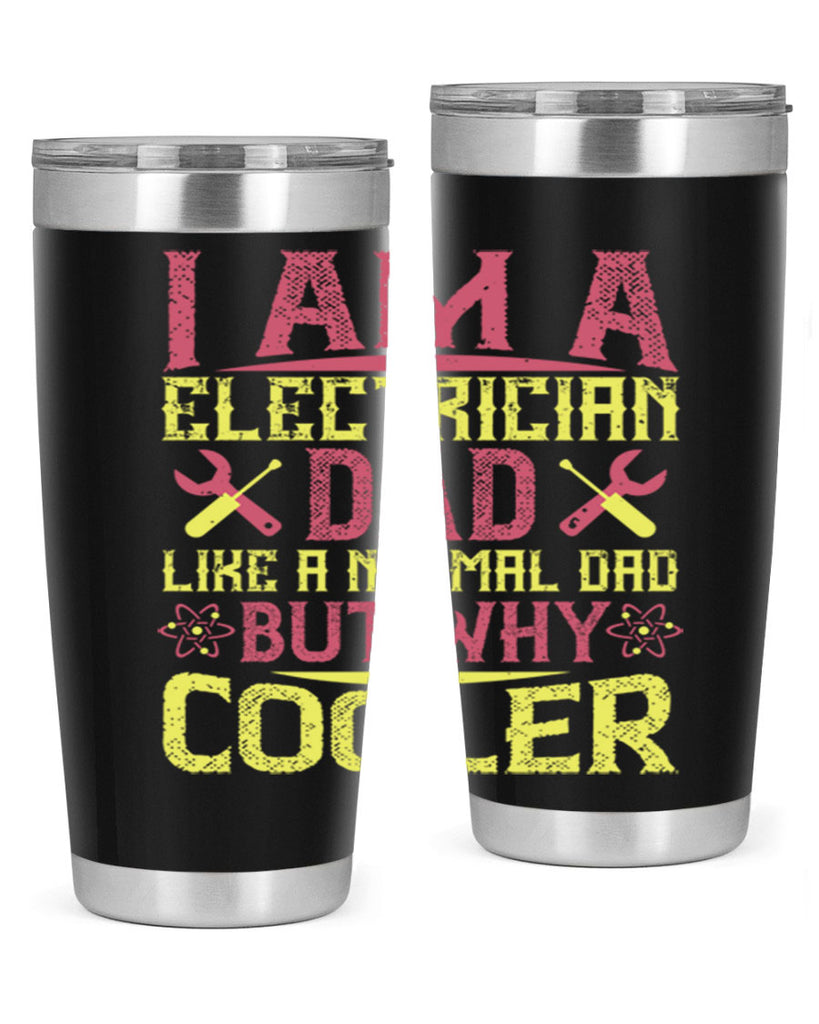 I am a electrician dad like a normal dad but why cooler Style 38#- electrician- tumbler