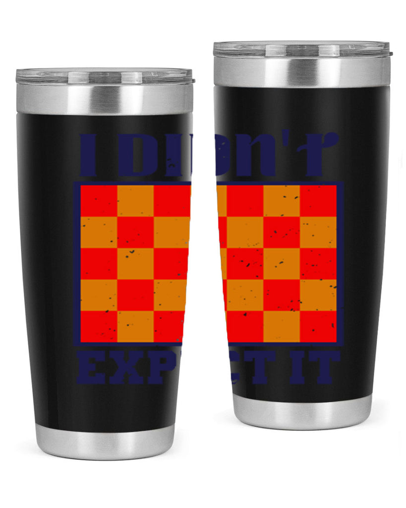 I didnt expect it 48#- chess- Tumbler