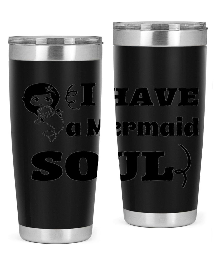 I have a Mermaid soul 227#- mermaid- Tumbler