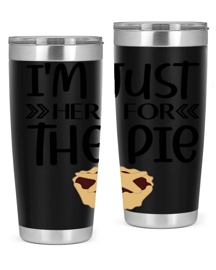 I m Just Here For The Pie 339#- fall- Tumbler