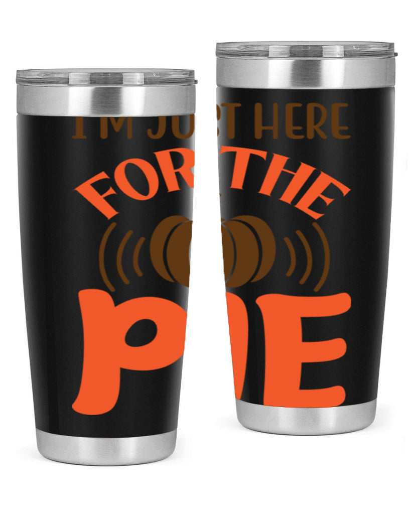 I m Just Here for the Pie 340#- fall- Tumbler