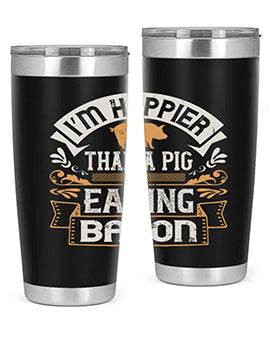 I’m happier than a pig eating bacon Style 51#- pig- Tumbler