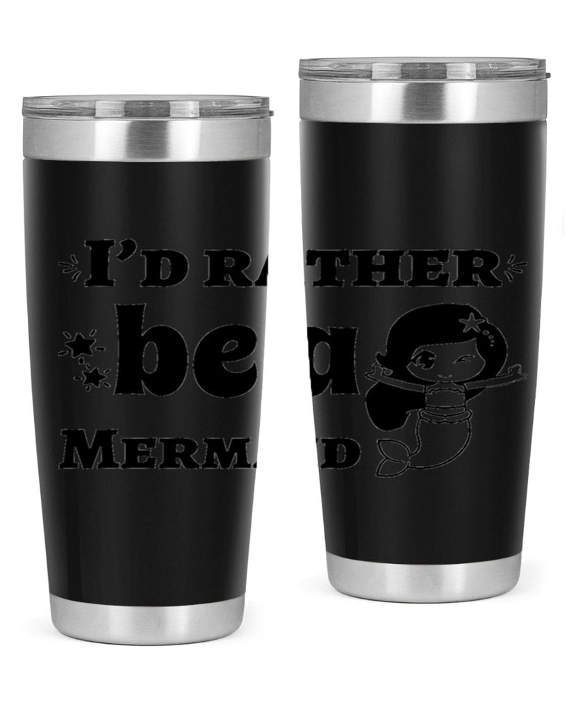 Id rather be a Mermaid 240#- mermaid- Tumbler