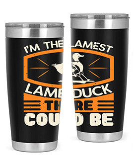 Im the lamest lame duck there could be Style 37#- duck- Tumbler