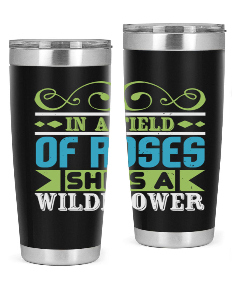 Ina field of Roses shes a wildflower Style 195#- baby- tumbler