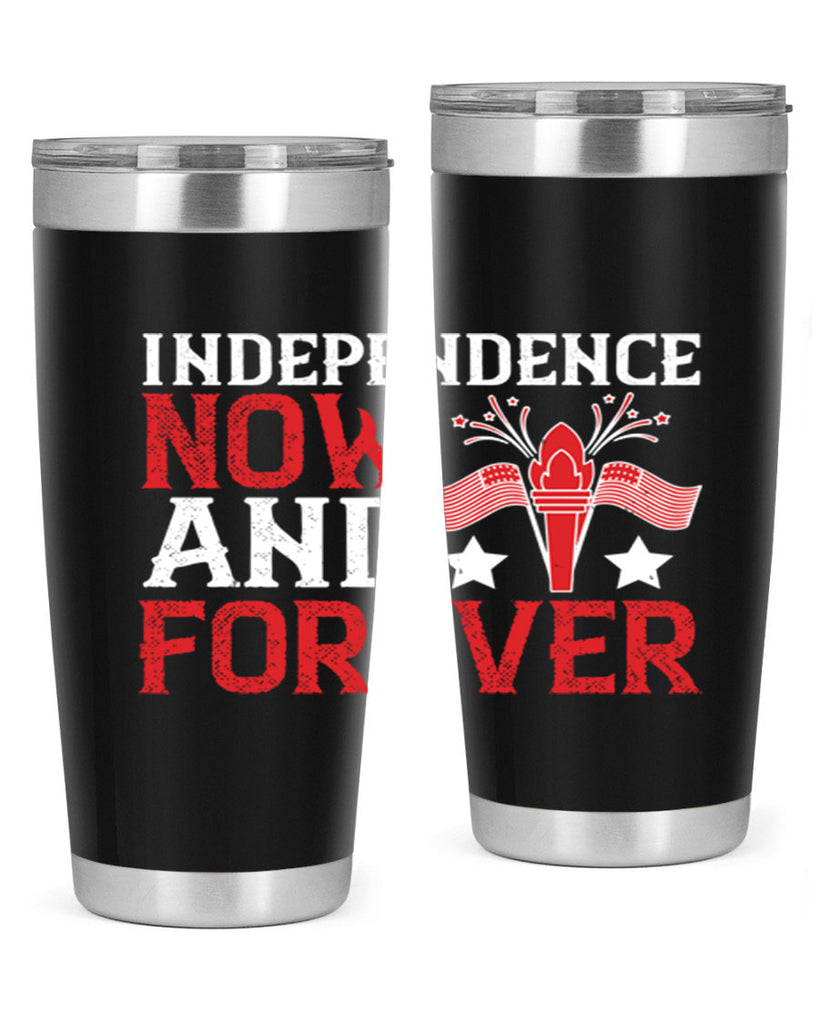 Independence now and forever Style 122#- Fourt Of July- Tumbler