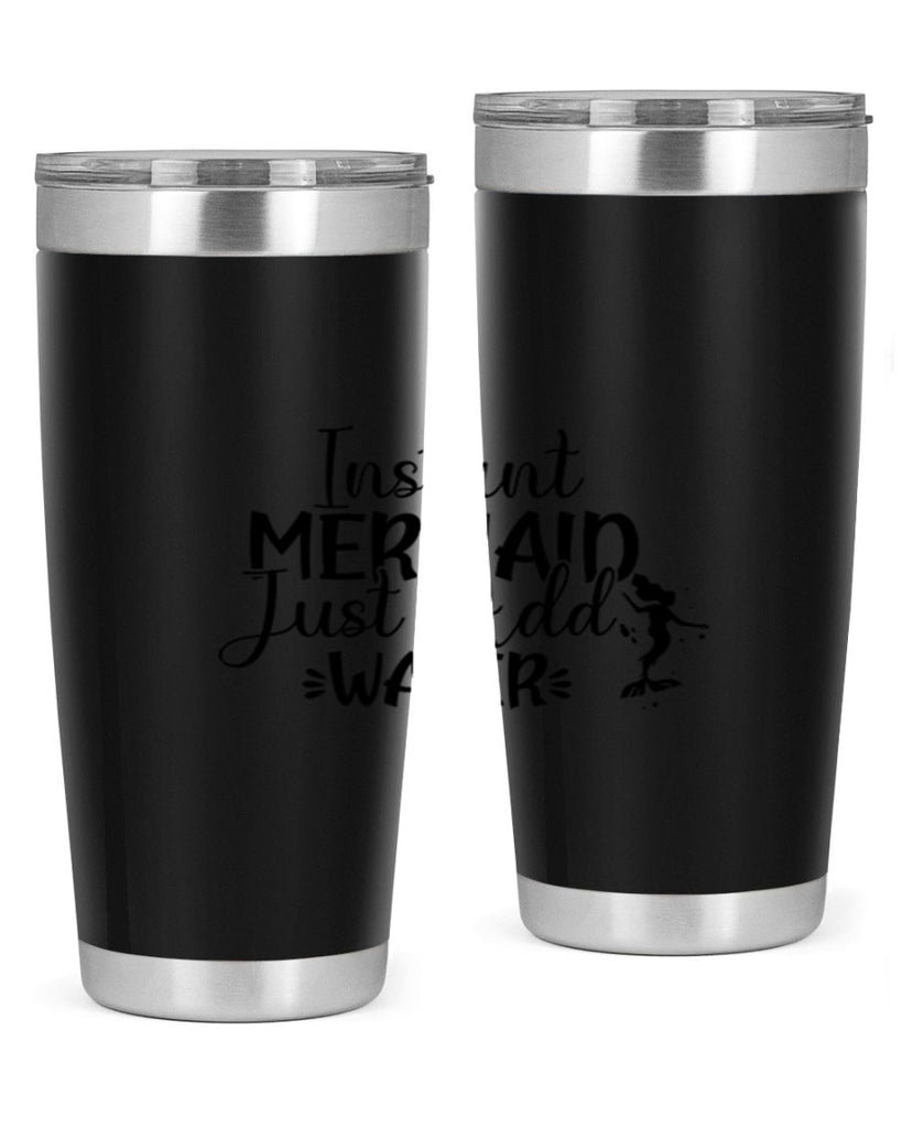 Instant Mermaid Just Add Water 269#- mermaid- Tumbler