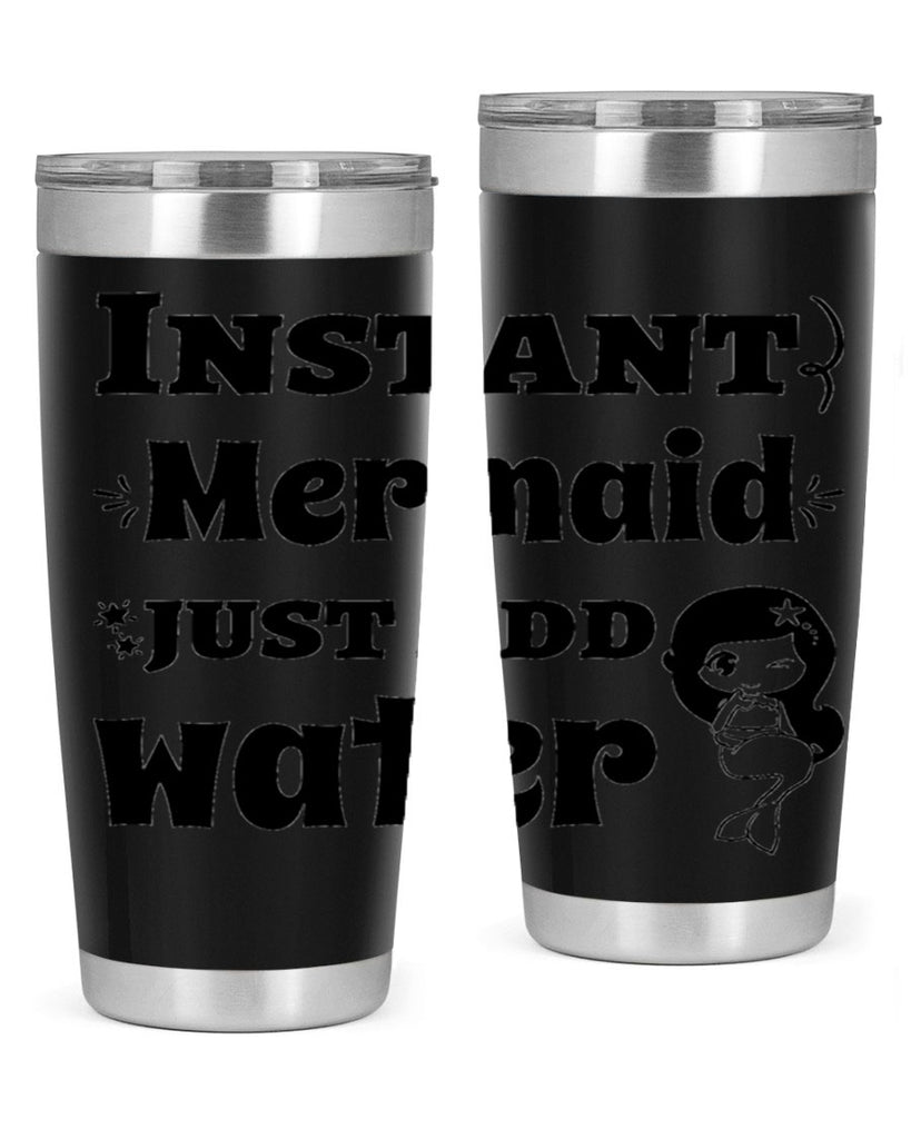 Instant Mermaid just add water 273#- mermaid- Tumbler