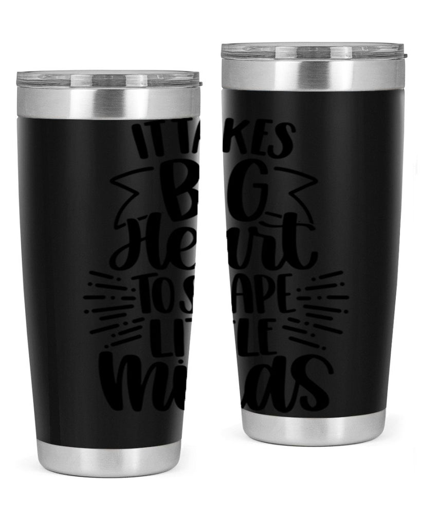 It Takes Big Heart To Shape Style 70#- teacher- tumbler