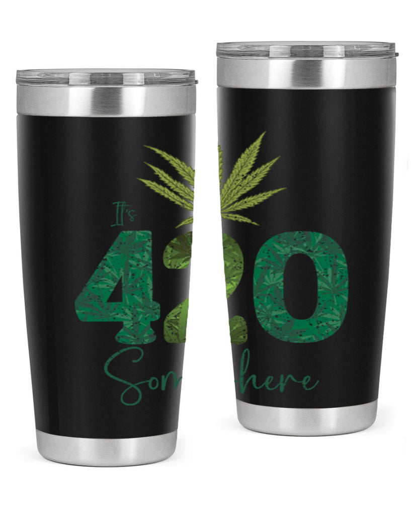 Its 420 Somewhere Sublimation 159#- marijuana- Tumbler