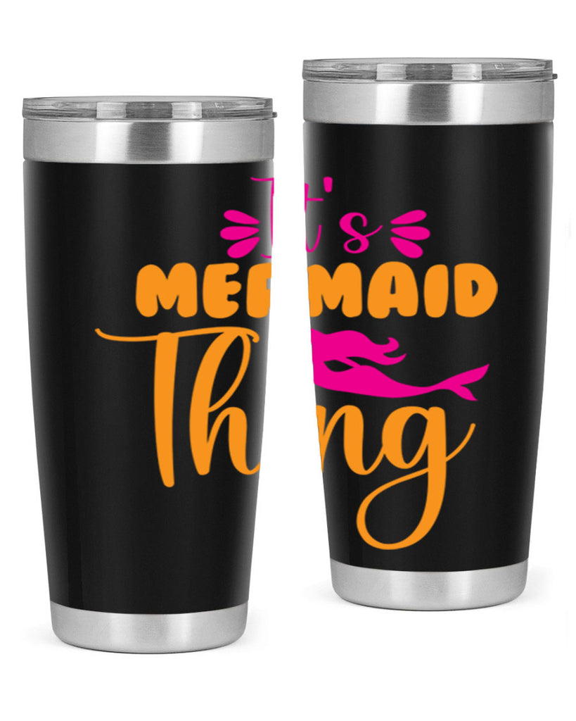 Its Mermaid Thing 281#- mermaid- Tumbler