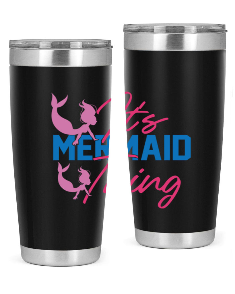 Its Mermaid Thing 284#- mermaid- Tumbler