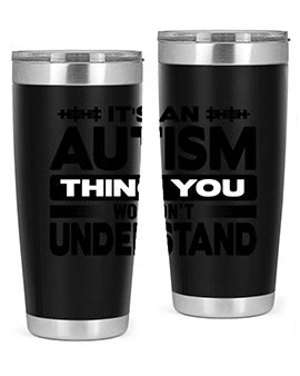 Its an autism Style 49#- autism- Tumbler