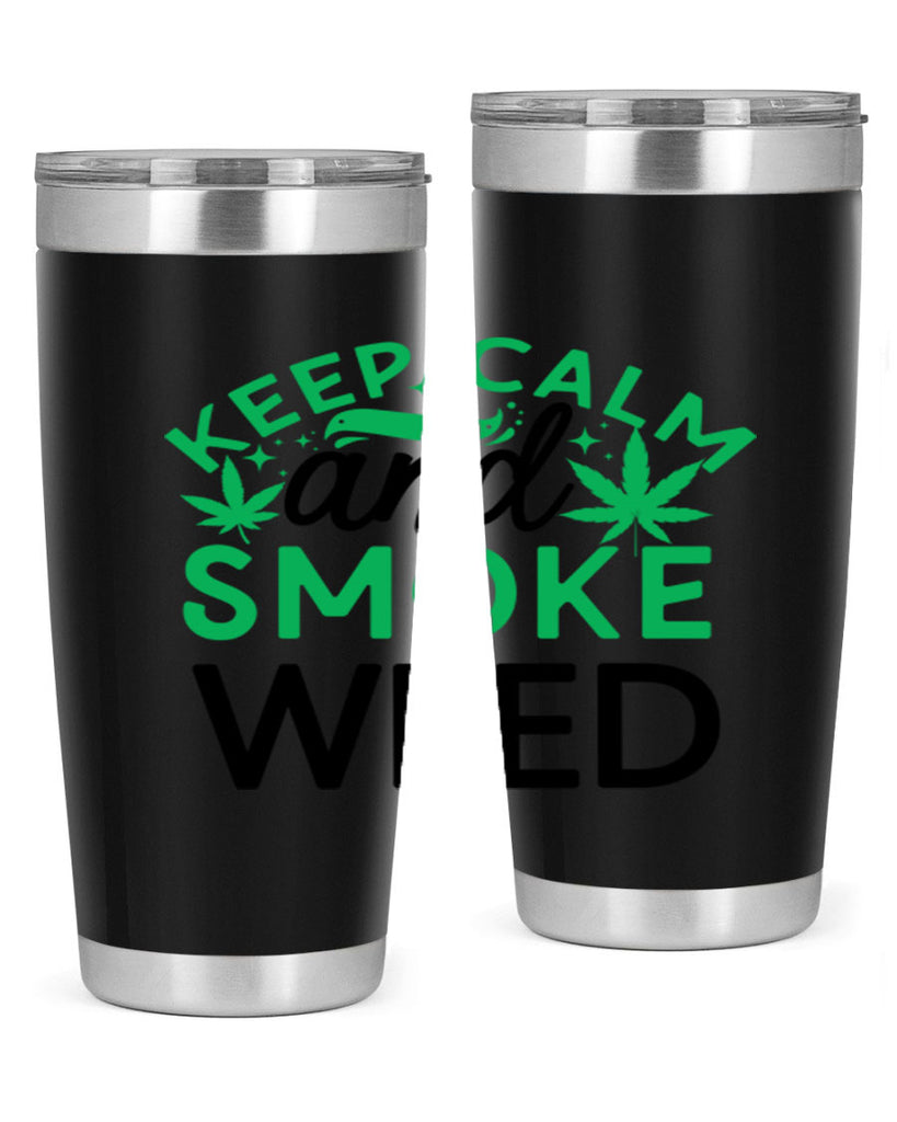 Keep Calm And Smoke Weed 172#- marijuana- Tumbler