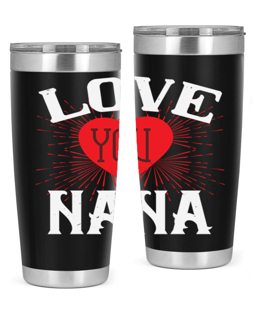 LOVE YOU NANA 16#- grandma - nana- Tumbler