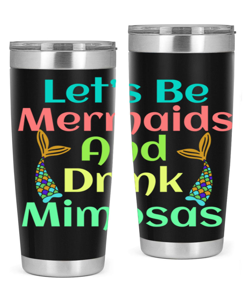 Lets Be Mermaids And Drink 296#- mermaid- Tumbler