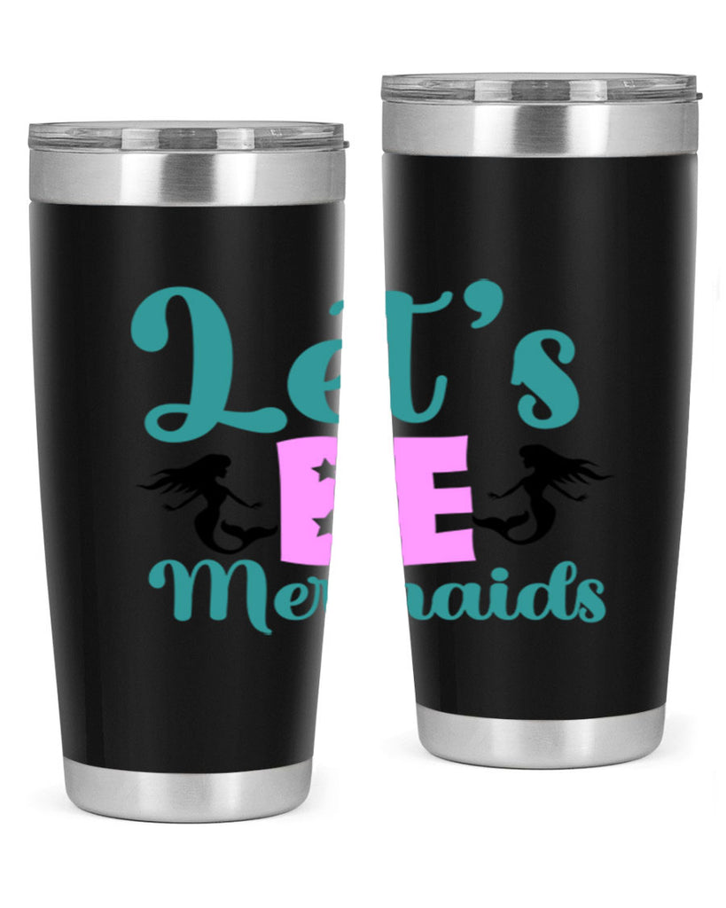 Lets Be Mermaids290#- mermaid- Tumbler