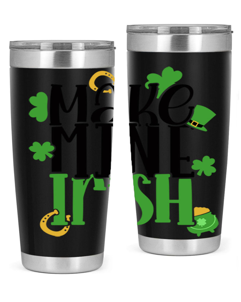 Make Mine Irish Style 49#- St Patricks Day- Tumbler