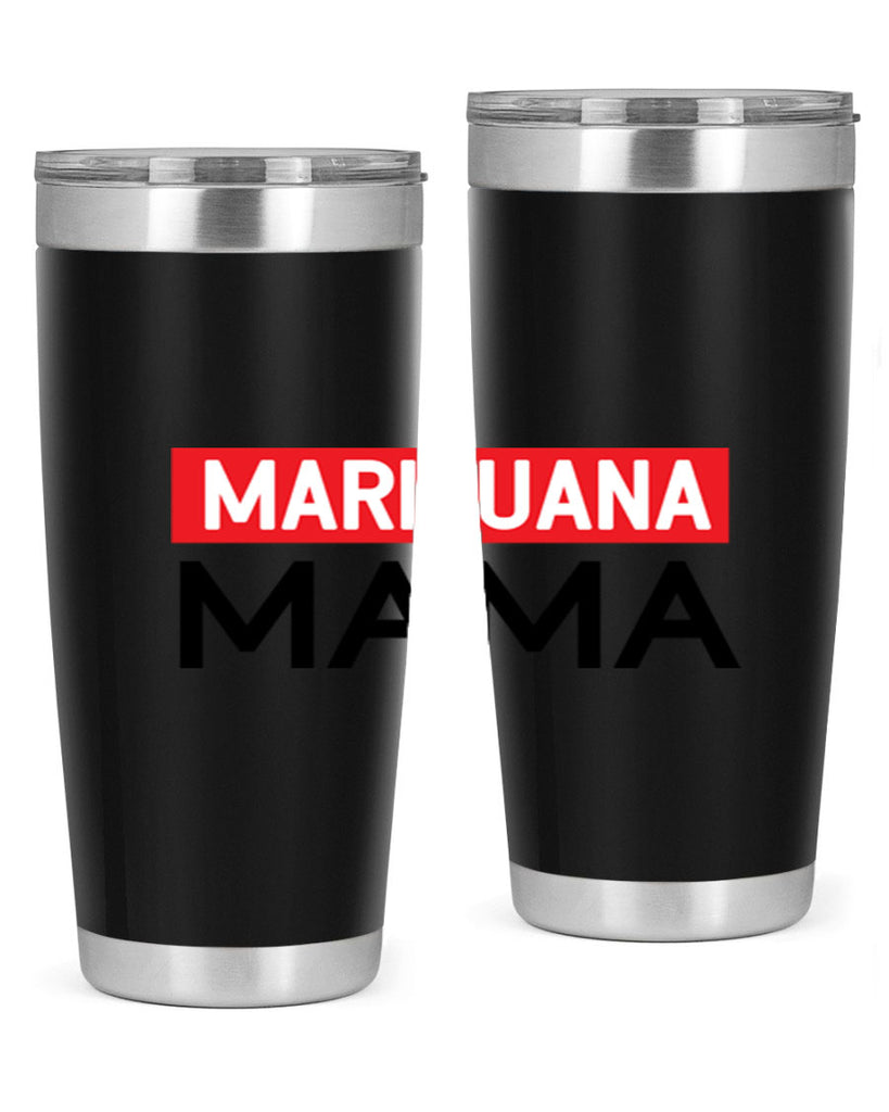 Marijuana Mama 207#- marijuana- Tumbler