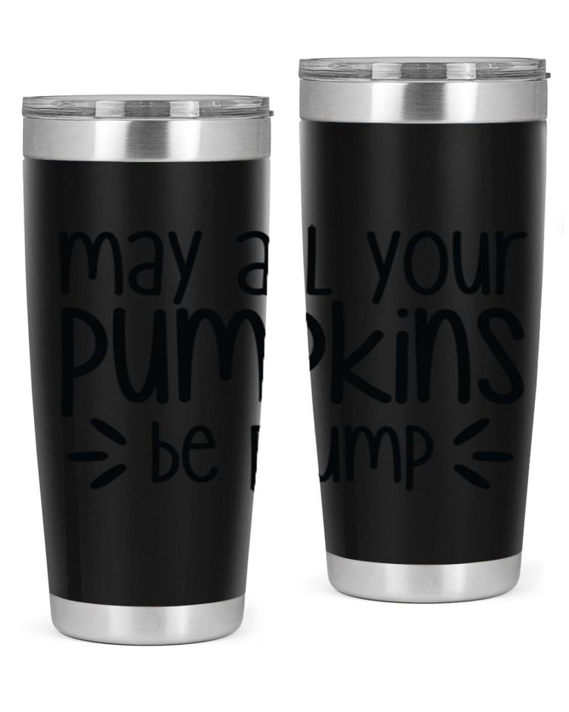 May All Your Pumpkins Be Plump 422#- fall- Tumbler