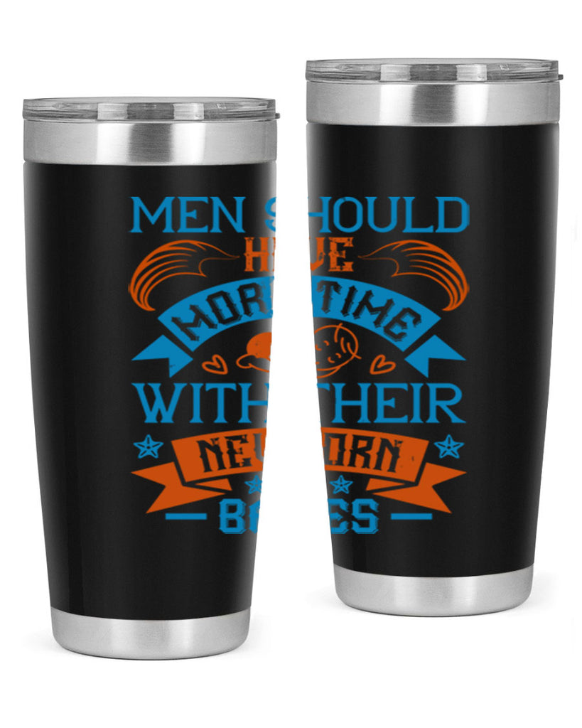 Men should have more time with their newborn babies Style 113#- baby- tumbler