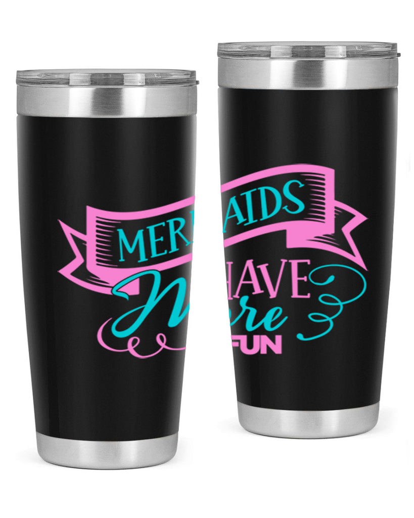 Mermaids Have More Fun 470#- mermaid- Tumbler