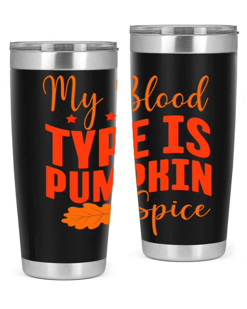 My Blood Type Is Pumpkin Spice Design 433#- fall- Tumbler