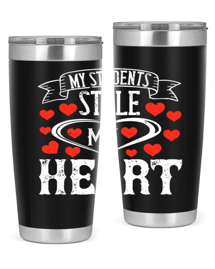 My Students Stole My Heart Style 92#- teacher- tumbler